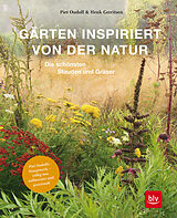 Fester Einband Gärten inspiriert von der Natur von Piet Oudolf, Henk Gerritsen