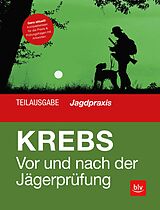 E-Book (epub) Vor und nach der Jägerprüfung - Teilausgabe Jagdpraxis von Herbert Krebs