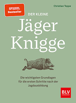 Fester Einband Der kleine Jäger-Knigge von Christian Teppe