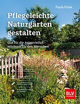 E-Book (epub) Pflegeleichte Naturgärten gestalten von Paula Polak