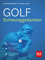 Kartonierter Einband Golf Schwunggedanken von Alexander Kölbing, Andreas Jordan