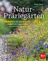 Fester Einband Natur-Präriegärten von Anke Clark