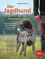E-Book (epub) Der Jagdhund  perfekter Jagd- und Alltagsbegleiter von Angelika Glock