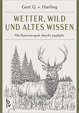 E-Book (epub) Wetter, Wild und altes Wissen von Gert G. v. Harling
