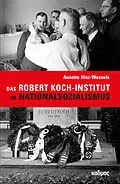 E-Book (pdf) Das Robert Koch-Institut im Nationalsozialismus von Annette Hinz-Wessels