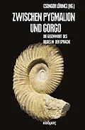 E-Book (pdf) Zwischen Pygmalion und Gorgo von Csongor Lrincz