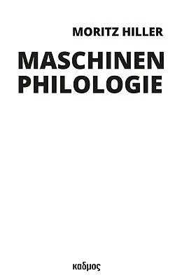 E-Book (pdf) Maschinenphilologie von Moritz Hiller