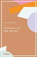 E-Book (pdf) Mikropolitik der Medien von Andrea Seier