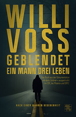 Kartonierter Einband Geblendet - Ein Mann, drei Leben von Willi Voss