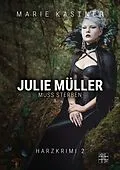 E-Book (epub) Julie Müller muss sterben von Marie Kastner