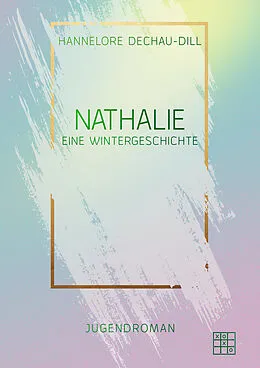 E-Book (epub) Nathalie von Hannelore Dechau-Dill