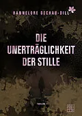 E-Book (epub) Die Unerträglichkeit der Stille von Hannelore Dechau-Dill