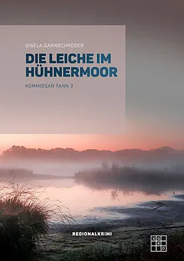 E-Book (epub) Die Leiche im Hühnermoor von Gisela Garnschröder