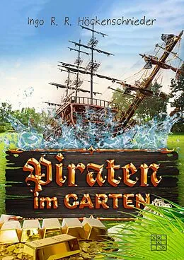 E-Book (epub) Piraten im Garten von Ingo R. R. Höckenschnieder