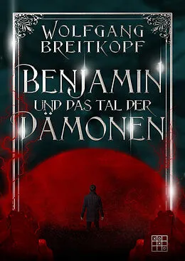 E-Book (epub) Benjamin und das Tal der Dämonen von Wolfgang Breitkopf