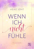 E-Book (epub) Wenn ich nicht fühle von Heike Söht