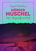 E-Book (epub) Mördermuschel von Ingrid Schmitz