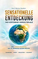 Kartonierter Einband Sensationelle Entdeckung von Karl-Heinz Haaker