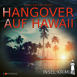 Audio CD (CD/SACD) Insel-Krimi 18 - Hangover Auf Hawaii von Markus Topf, Timo Reuber