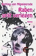 E-Book (epub) Raben spät verlegen von Bettina von Minnigerode