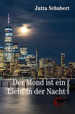 E-Book (epub) Der Mond ist ein Licht in der Nacht von Jutta Schubert