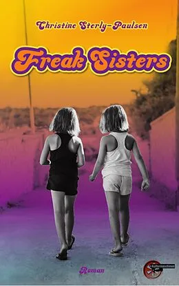 E-Book (epub) Freak Sisters von Christine Sterly-Paulsen