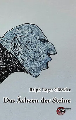 E-Book (epub) Das Ächzen der Steine von Ralph Roger Glöckler