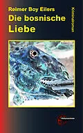 E-Book (epub) Die bosnische Liebe von Reimer Boy Eilers