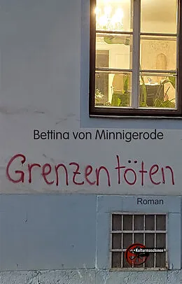 E-Book (epub) Grenzen töten von Bettina von Minnigerode