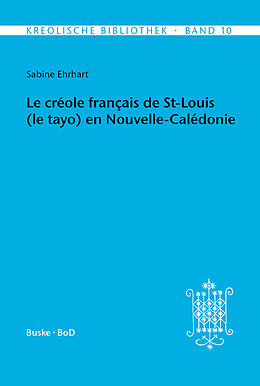 Kartonierter Einband Le créole français de St-Louis (le tayo) en Nouvelle-Calédonie von Sabine Ehrhart