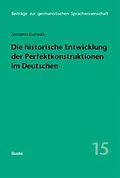 E-Book (pdf) Die historische Entwicklung der Perfektkonstruktionen im Deutschen von Susumu Kuroda