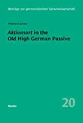 E-Book (pdf) Aktionsart in the Old High German Passive with special reference to the Tatian and Isidor translations von Howard Jones