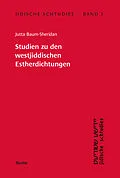 E-Book (pdf) Studien zu den westjiddischen Estherdichtungen von Jutta Baum-Sheridan