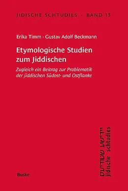 E-Book (pdf) Etymologische Studien zum Jiddischen von Erika Timm, Gustav Adolf Beckmann