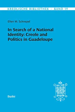 E-Book (pdf) In Search of a National Identity: Creole and Politics in Guadeloupe von Ellen M. Schnepel
