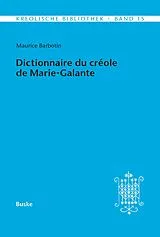 Kartonierter Einband Kreolische Bibliothek 15: Dictionnaire du créole de Marie-Galante von Maurice Barbotin