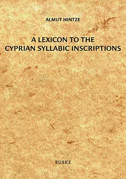 E-Book (pdf) A Lexicon to the Cyprian Syllabic Inscriptions von Almut Hintze