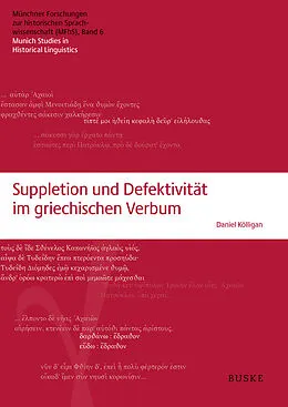 E-Book (pdf) Suppletion und Defektivität im griechischen Verbum von Daniel Kölligan