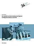 E-Book (pdf) Zur kollektiven Konstruktion des Eigenen im Migrationsdiskurs ab 2015 von Anne Diehr