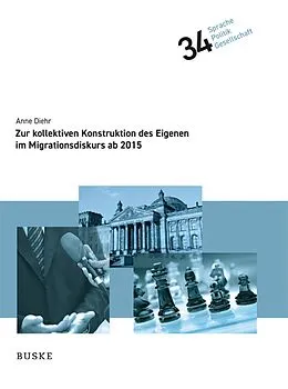 E-Book (pdf) Zur kollektiven Konstruktion des Eigenen im Migrationsdiskurs ab 2015 von Anne Diehr