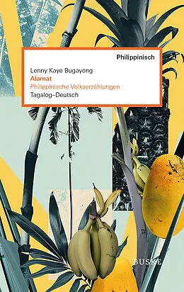 E-Book (pdf) Alamat. Philippinische Volkserzählungen von Lenny Kaye Bugayong