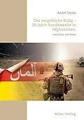 E-Book (epub) Der vergebliche Krieg - 20 Jahre Bundeswehr in Afghanistan. von André Uzulis