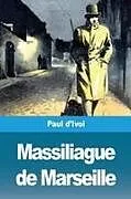Kartonierter Einband Massiliague de Marseille von Paul D'Ivoi