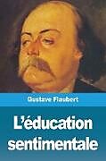 Couverture cartonnée L'éducation sentimentale de Gustave Flaubert