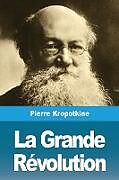 Couverture cartonnée La Grande Révolution de Pierre Kropotkine