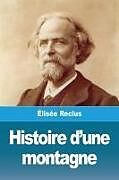 Kartonierter Einband Histoire d'une montagne von Élisée Reclus