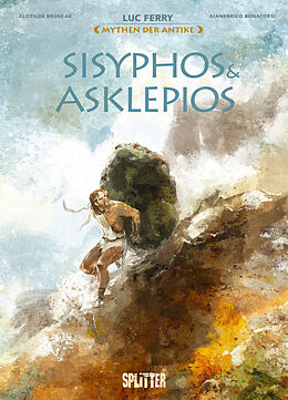 Fester Einband Mythen der Antike: Sisyphos &amp; Asklepios (Graphic Novel) von Luc Ferry, Clotilde Bruneau