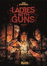 Fester Einband Ladies with Guns. Band 3 von Olivier Bocquet
