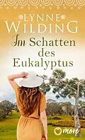 E-Book (epub) Im Schatten des Eukalyptus von Lynne Wilding