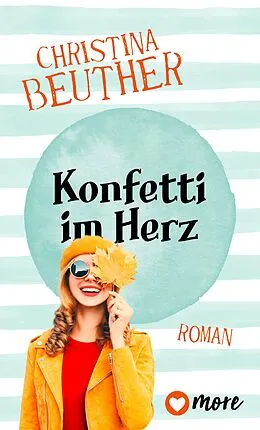 E-Book (epub) Konfetti im Herz von Christina Beuther